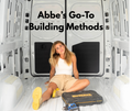 Abbe's Go-To Building Methods guide cover, Abbe seated in an empty van shell with a drill